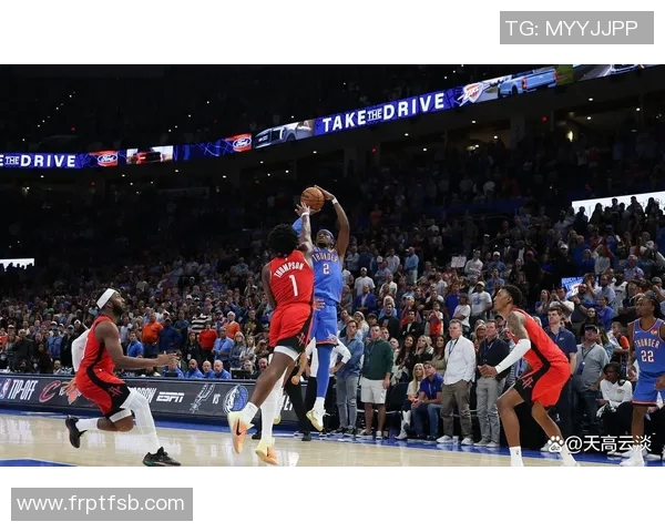 火箭队与雷霆队激战回顾精彩瞬间全场集锦分析